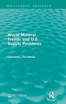 World Mineral Trends and U. S. Supply Problems (en Inglés)
