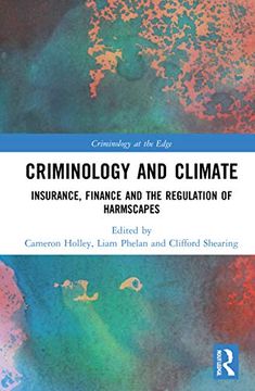 portada Criminology and Climate: Insurance, Finance and the Regulation of Harmscapes (Criminology at the Edge) (en Inglés)