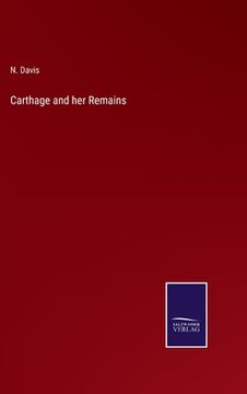 portada Carthage and her Remains (en Inglés)