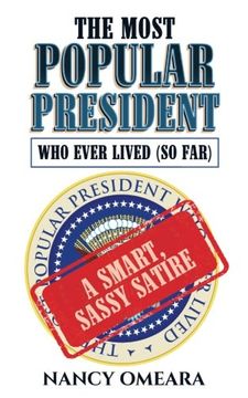 portada The Most Popular President who Ever Lived (so Far): A Smart, Sassy Satire (en Inglés)