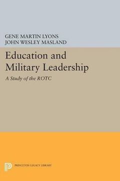 portada Education and Military Leadership. A Study of the Rotc (Princeton Legacy Library) (in English)