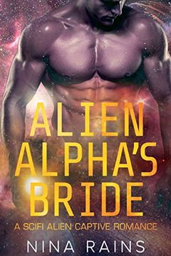 portada Alien Alpha'S Bride: A Scifi Alien Captive Romance (in English)