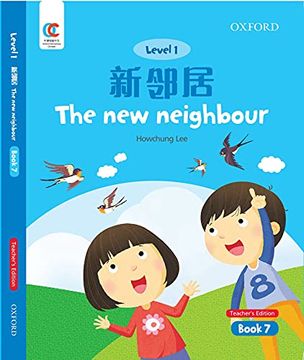 portada Oec Level 1 Student's Book 7, Teacher's Edition: The new Neighbour (Oxford Elementary Chinese, Level 1, 7) (en Inglés)