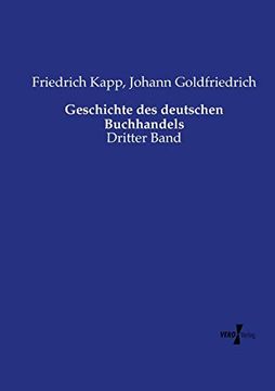Geschichte des Deutschen Buchhandels: Dritter Band (in German)