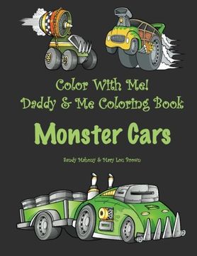 portada Color With Me! Daddy & Me Coloring Book: Monster Cars