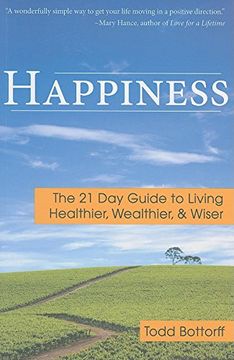 portada Happiness: The 21 day Guide to Living Healthier, Wealthier, & Wiser (en Inglés)