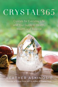 portada Crystal365: Crystals for Everyday Life and Your Guide to Health, Wealth, and Balance (in English)