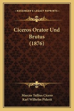 portada Ciceros Orator Und Brutus (1876) (en Alemán)