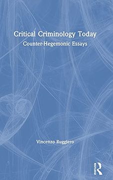 portada Critical Criminology Today: Counter-Hegemonic Essays (in English)