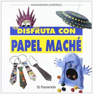 portada Disfruta con Papel Mache (in Spanish)