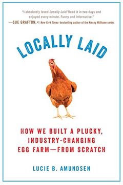 portada Locally Laid: How we Built a Plucky, Industry-Changing egg Farm - From Scratch (in English)