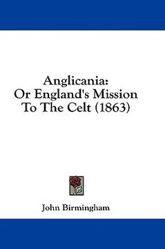portada anglicania: or england's mission to the celt (1863) (en Inglés)