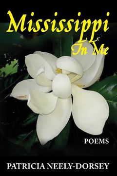 portada Mississippi in Me: Poems (en Inglés)