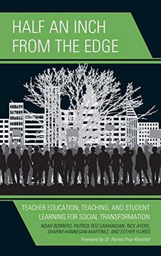 portada Half an Inch From the Edge: Teacher Education, Teaching, and Student Learning for Social Transformation (en Inglés)