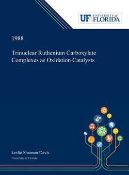 portada Trinuclear Ruthenium Carboxylate Complexes as Oxidation Catalysts