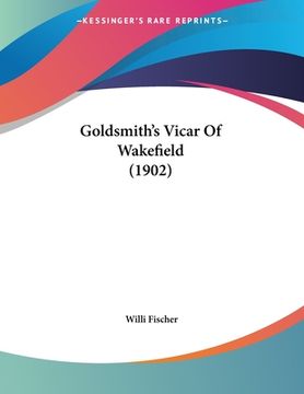 portada Goldsmith's Vicar Of Wakefield (1902) (en Alemán)