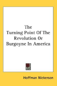 portada the turning point of the revolution or burgoyne in america (in English)