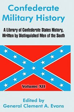 portada confederate military history: a library of confederate states history, written by distinguished men of the south (volume xii)