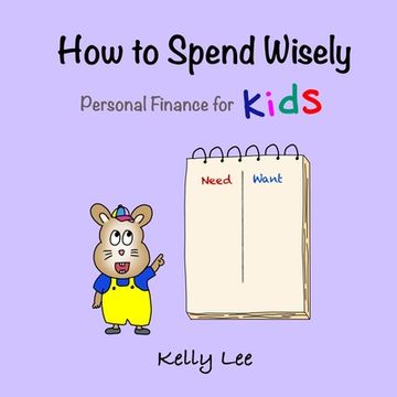 portada How to Spend Wisely: Teach Young Children How to Plan and Budget, Perfect for Preschool and Primary Grade Kids (en Inglés)