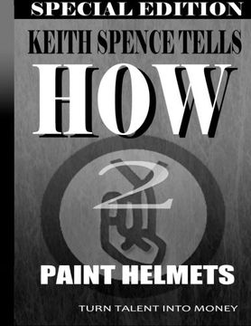 portada How2 Paint Helmets: Painting for Money