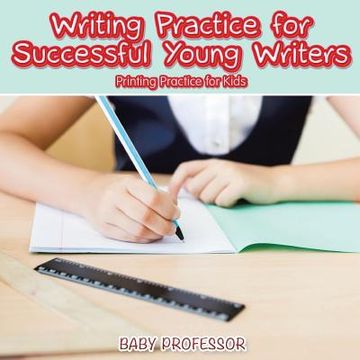 portada Writing Practice for Successful Young Writers Printing Practice for Kids (en Inglés)
