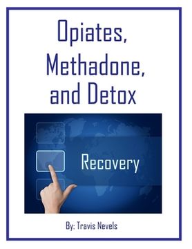 portada Opiates, Methadone and Detox (en Inglés)