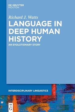 portada Language in Deep Human History: An Evolutionary Story (Interdisciplinary Linguistics [Intling], 6) (en Inglés)