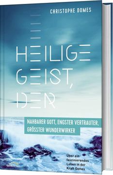 portada Heilige Geist, Der: Nahbarer Gott, Engster Vertrauter und Größter Wunderwirker (in German)