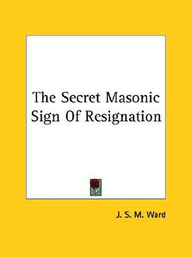portada the secret masonic sign of resignation (in English)