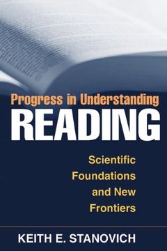 portada Progress in Understanding Reading: Scientific Foundations and new Frontiers (en Inglés)