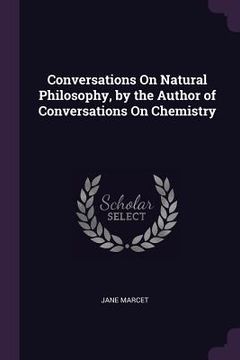 portada Conversations On Natural Philosophy, by the Author of Conversations On Chemistry