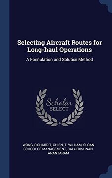portada Selecting Aircraft Routes for Long-haul Operations: A Formulation and Solution Method