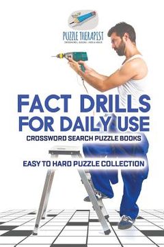 portada Fact Drills for Daily Use Crossword Search Puzzle Books Easy to Hard Puzzle Collection (en Inglés)
