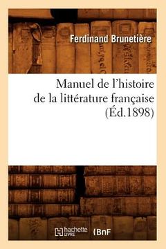 portada Manuel de l'Histoire de la Littérature Française (Éd.1898) (in French)