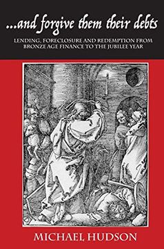 portada And Forgive Them Their Debts: Lending, Foreclosure and Redemption From Bronze age Finance to the Jubilee Year (i) (Tyranny of Debt) (en Inglés)