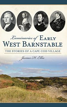 portada Luminaries of Early West Barnstable: The Stories of a Cape cod Village (in English)