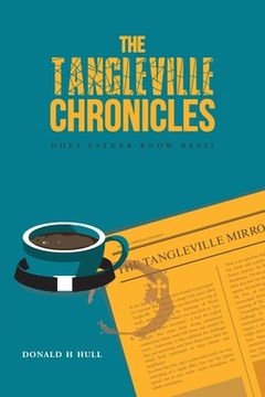 portada The Tangleville Chronicles: Does Father Know Best? (en Inglés)