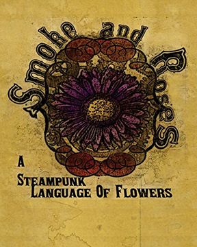 portada Smoke and Roses: A Steampunk Language of Flowers 