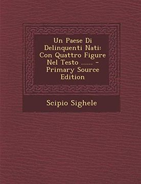 portada Un Paese di Delinquenti Nati: Con Quattro Figure nel Testo. - Primary Source Edition (in Italian)