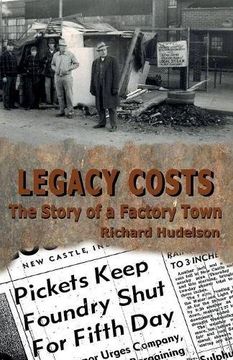 portada Legacy Costs: The Story of a Factory Town, 