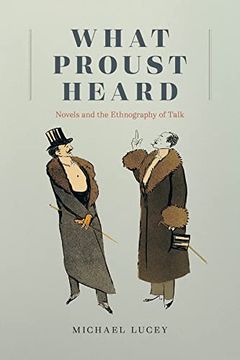 portada What Proust Heard: Novels and the Ethnography of Talk (en Inglés)