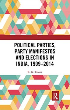 portada Political Parties, Party Manifestos and Elections in India, 1909–2014 (en Inglés)