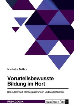 portada Vorurteilsbewusste Bildung im Hort. Bedeutsamkeit, Herausforderungen und Möglichkeiten (in German)