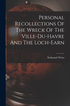 portada Personal Recollections Of The Wreck Of The Ville-du-havre And The Loch-earn (en Inglés)