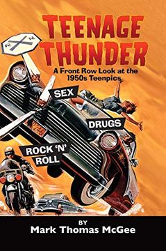 portada Teenage Thunder - a Front row Look at the 1950S Teenpics (Hardback) (in English)