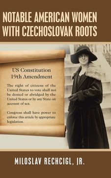 portada Notable American Women with Czechoslovak Roots: A Bibliography, Bio-Bibliographies, Historiography and Genealogy (en Inglés)