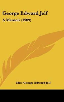 portada george edward jelf: a memoir (1909) (en Inglés)