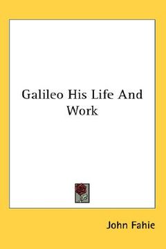 portada galileo his life and work (in English)