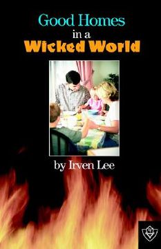 portada good homes in a wicked world (en Inglés)