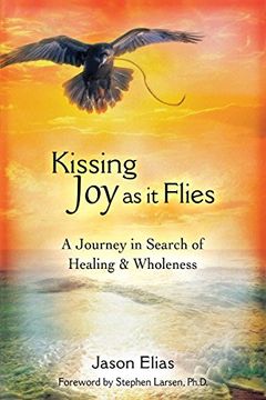portada Kissing Joy As It Flies: A Journey To Healing And Wholeness (en Inglés)